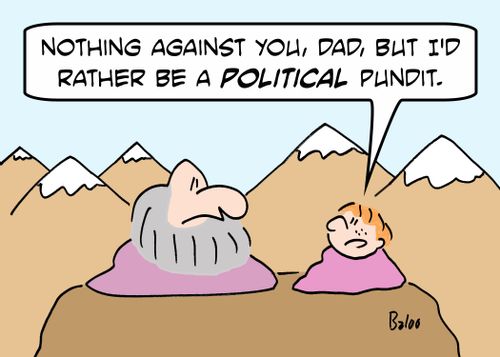 'Nothing against you, dad, but I'd rather be a political pundit.'