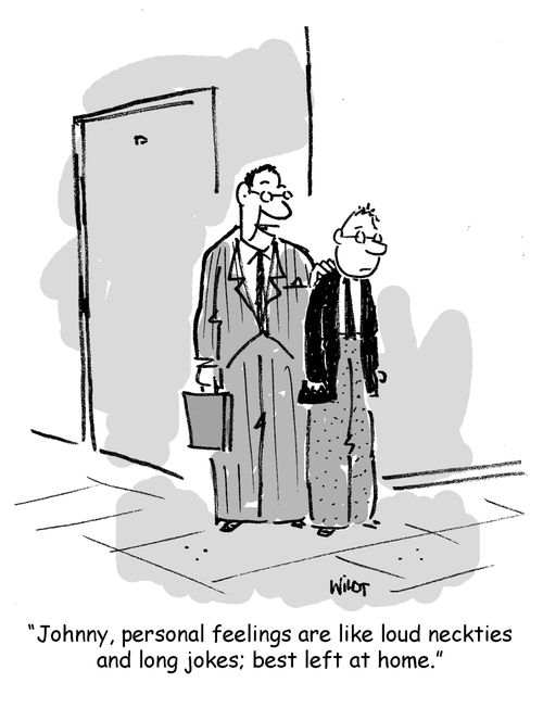 'Johnny, personal feelings like loud neckties and long jokes; best left at home.'