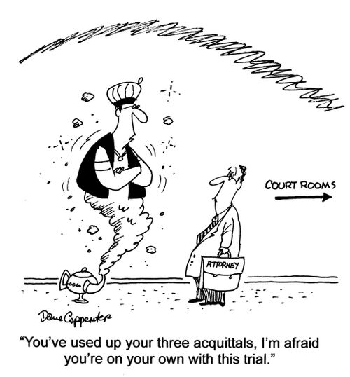 'You've used up your three acquittals, I'm afraid you're on your own with this trial.'