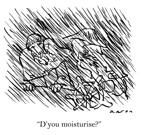 'D'you moisturise?'