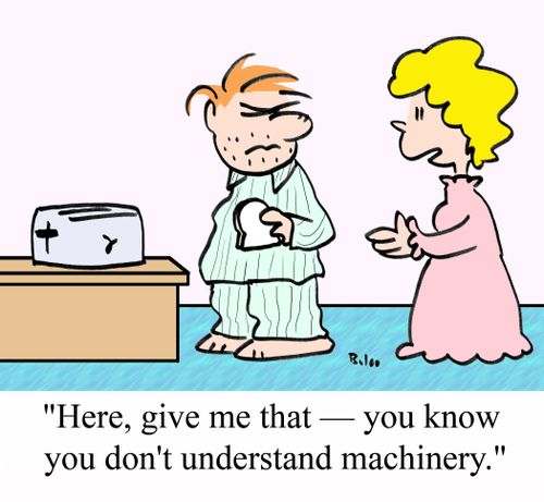 'Here, give me that - You know you don't understand machinery.'