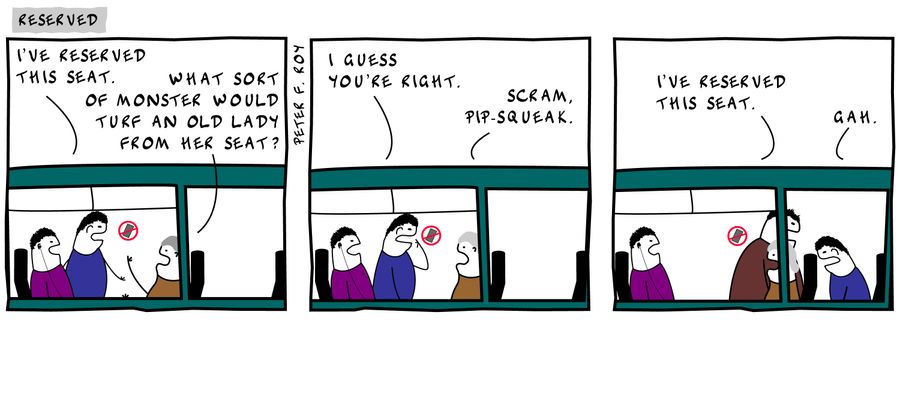 'What sort of monster would turf an old lady from her seat?'
