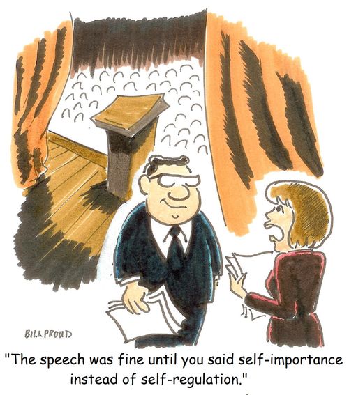 'The speech was fine, until you said self-importance instead of self-regulation.'