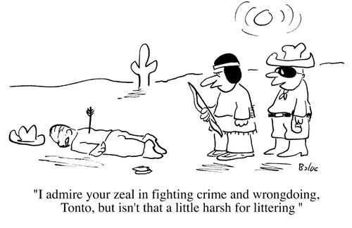 'I admire your zeal in fighting crime, but isn't that a little harsh for littering'