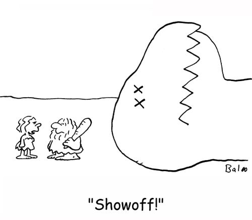 'Showoff!'