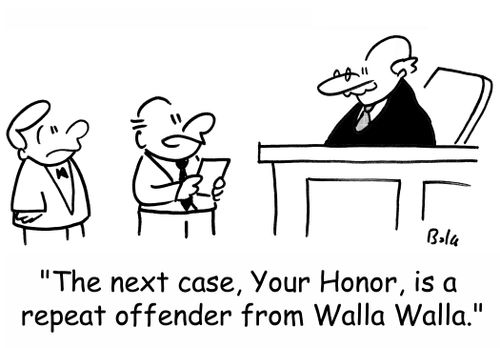 'The next case, Your Honor, is a repeat offender from Walla Walla.'