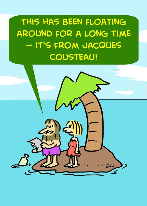 'This has been floating around for a long time -- it's from Jacques Cousteau!'