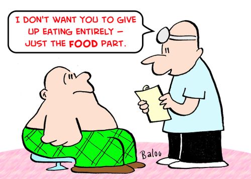 'I don't want you to give up eating entirely -- just the food part.'