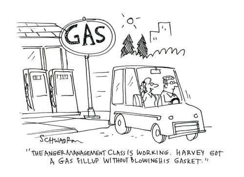 'The anger management class is working. Harvey got a gas fillup without blowing his gasket.'