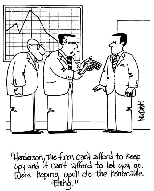 '... the firm can't afford to keep you and it can't afford to let you go. We're hoping you do the honorable thing.'