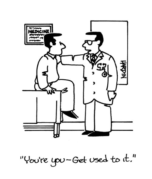'You're you - Get used to it.'
