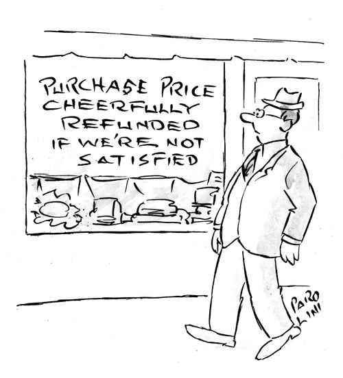 Shop window - 'Purchase price cheerfully refunded if we're not satisfied'.