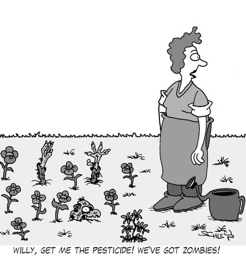 'Willy, get me the pesticide! We've got zombies!'