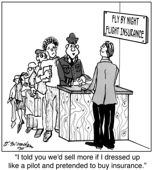  'I told you we'd sell more if I dressed up like a pilot and pretended to buy insurance.'