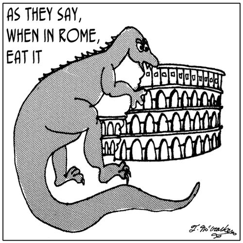 As they say, when in Rome, eat it.