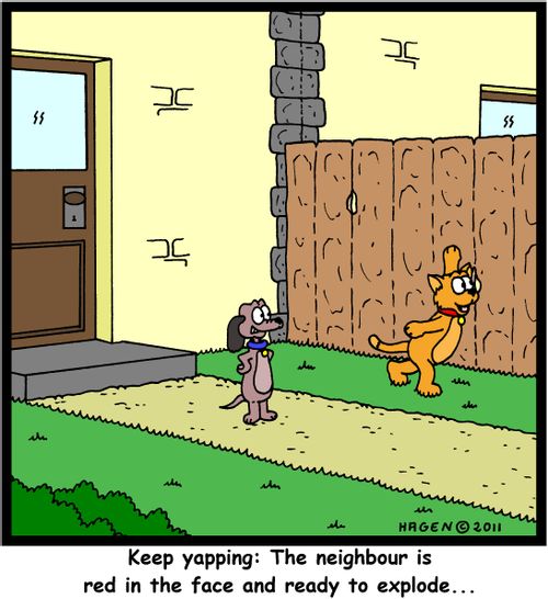 'Keep yapping: The neighbour is red in the face and ready to explode...'