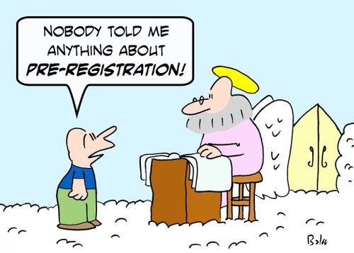 'Nobody told me anything about pre-registraton!'