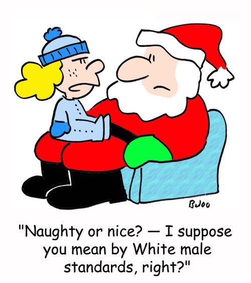 'Naughty or nice? - I suppose you mean by White male standards, right?'