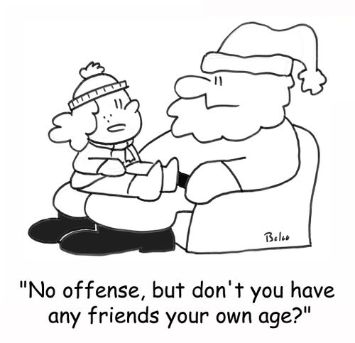 'No offense, but don't you have any friends your own age?'