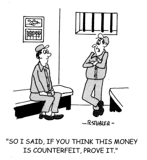 'So I said, if you think this money is counterfeit, prove it.'