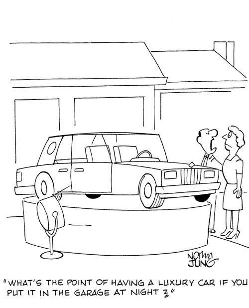 'What's the point of having a luxury car if you put it in the garage at night?'