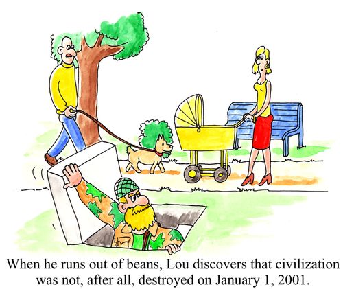 When he runs out of beans, Lou discovers that civilization was not, after all, destroyed on January 1, 2001.