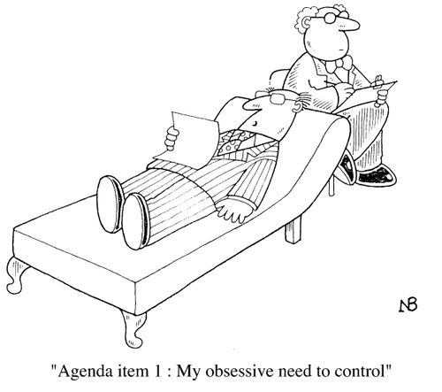 "Agenda item 1: My obsessive need to control."