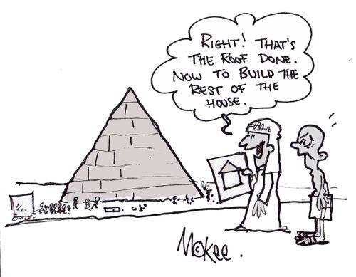 "That's the roof done. Now to build the rest of the house."