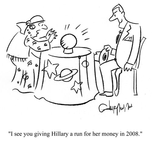 'I see you giving hillary a run for her moiney in 2008.'