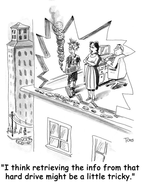 "I think retrieving the info from that harddrive might be a little tricky."