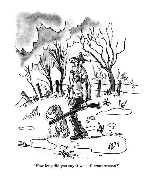 'How long did you say it was 'til trout season?'