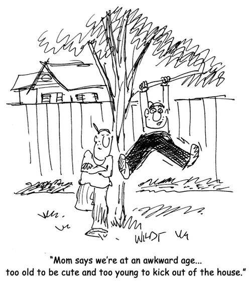 "Mom says we're at an awkward age...too old to be cute and too young to kick out of the house."