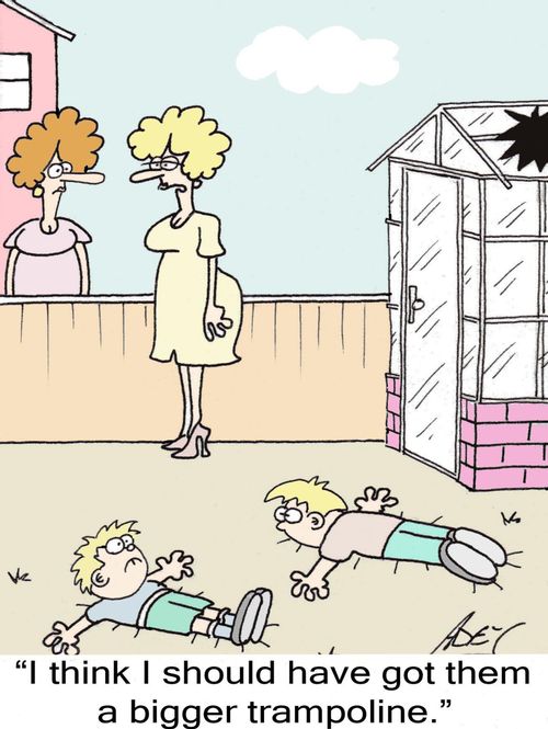 "I think I should have got them a bigger trampoline."