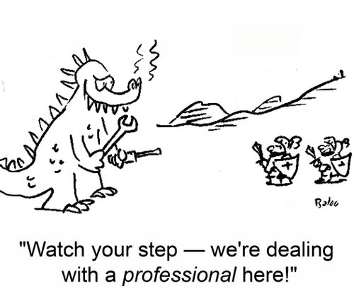 "Watch your step - we're dealing with a professional here!"