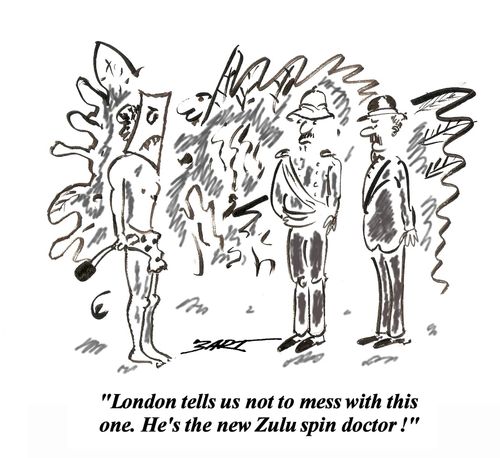 "London tells us not to mess with this one. He's the new Zulu spin doctor."