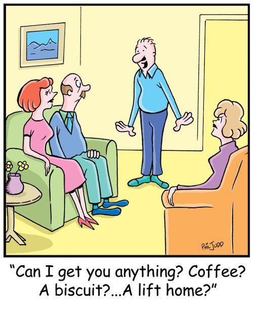 'Can I get you anything? Coffee? A biscuit?...A lift home?'