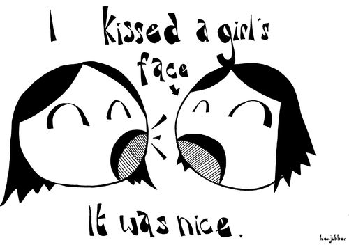 I Kissed a Girl's Face.