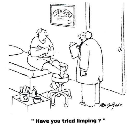 'Have you tried limping?'