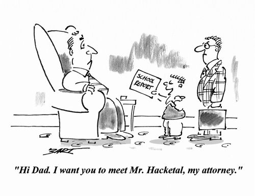 'Hi Dad. I want you to meet Mr. Hacketal, my attorney.'