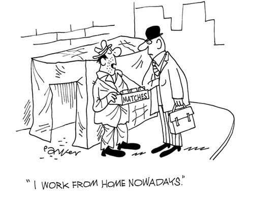 'I work from home nowadays.'