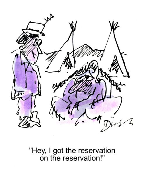 'Hey I got the reservation on the reservation.'