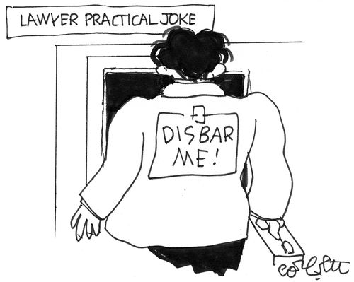 Lawyer practical joke: 'DISBAR ME' taped on back.