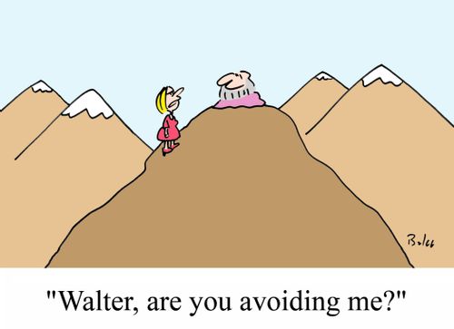 'Walter, are you avoiding me?'