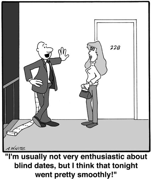 'I'm usually not very enthusiastic about blind dates, but I think that tonight went pretty smoothly!'