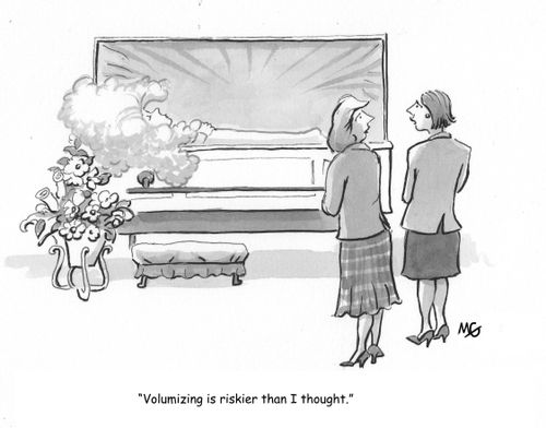 'Volumizing is riskier than I thought.'