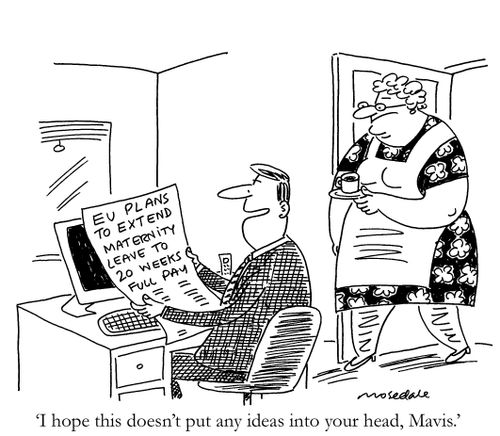 'I hope this doesn't put any ideas in your head, Mavis.'