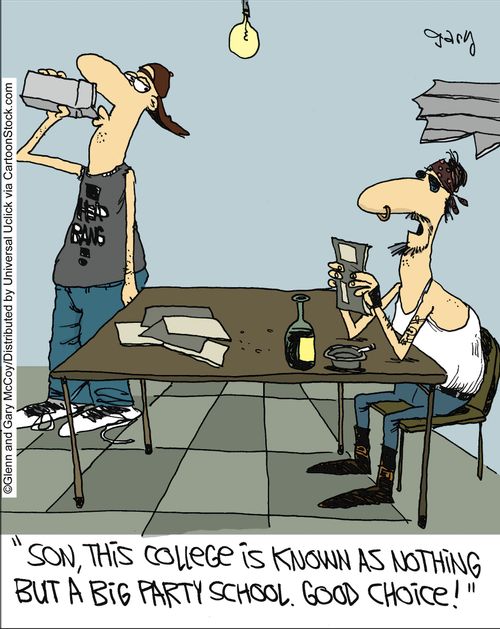 'Son, this college is known as nothing but a big party school. Good choice!'
