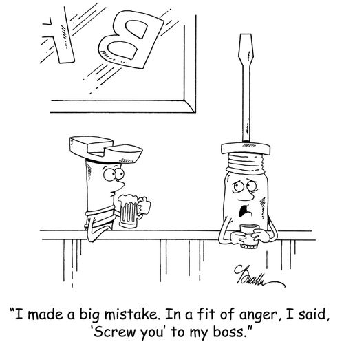 'I made a big mistake. In a fit of anger, I said, 'Screw you' to my boss.'