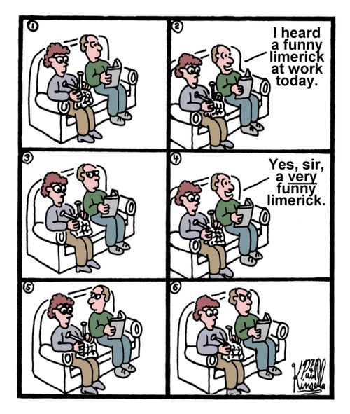 'I heard a funny limerick at work today. . . Yes, sir, a very funny limerick.'