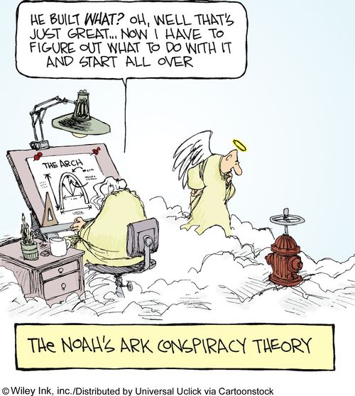 The Noah's Ark Conspiracy Theory: 'He built what? Oh, well that's just great...Now I have to figure out what to do with it and start all over.'